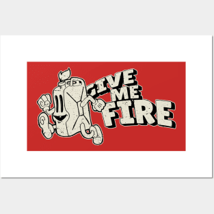 Give me fire ! Posters and Art